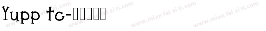 Yupp tc字体转换
